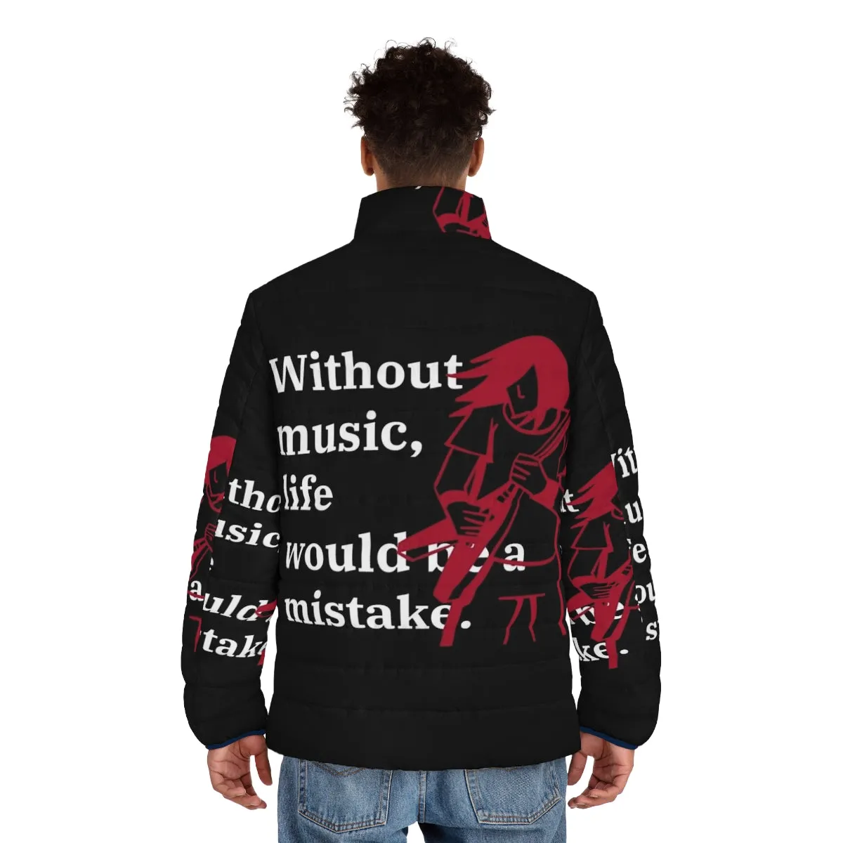 "Without Music Life Would Be A Mistake" Puffer Jacket - Inspirational Music Lover Gift