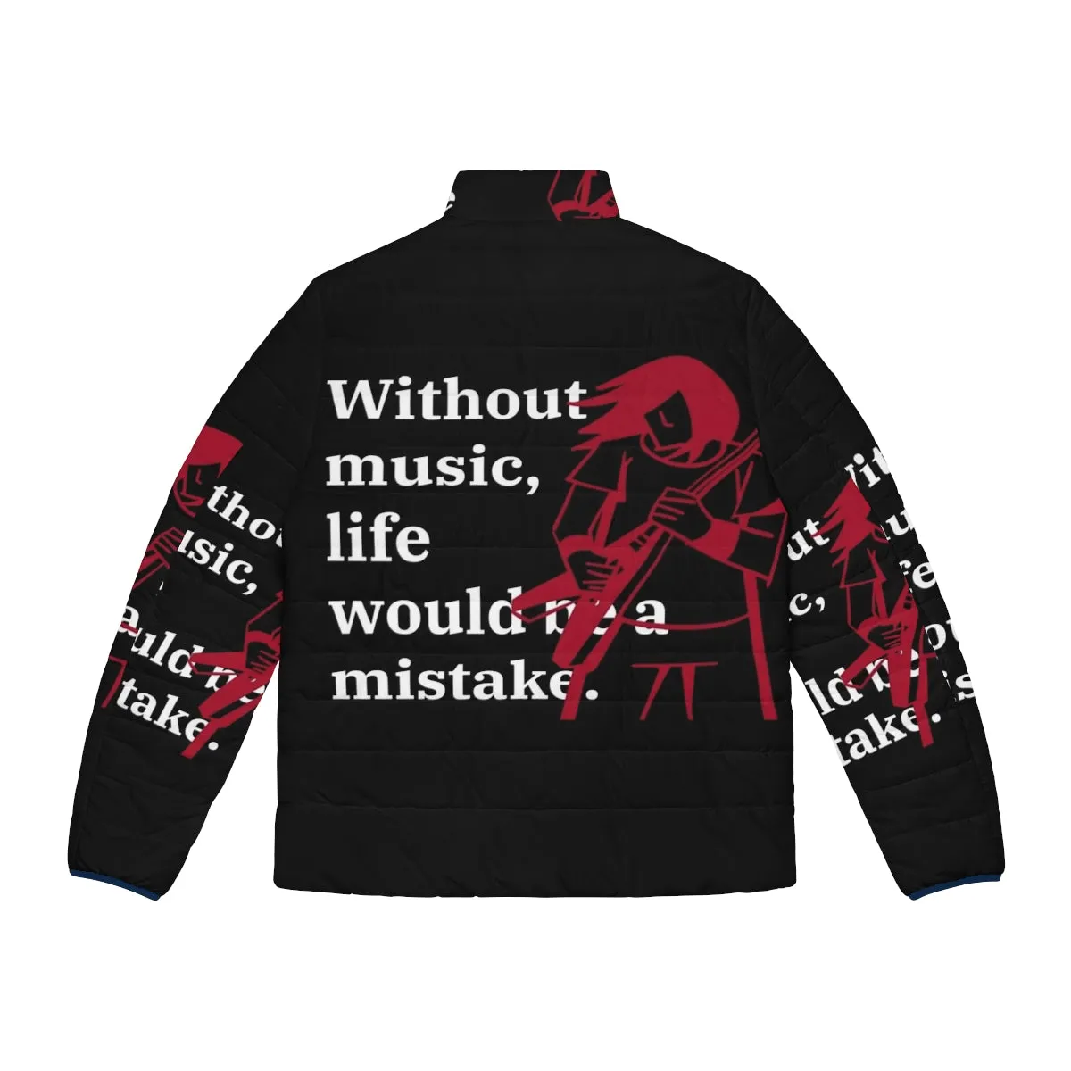 "Without Music Life Would Be A Mistake" Puffer Jacket - Inspirational Music Lover Gift